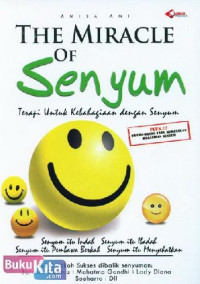 The Miracle of Senyum : Terapi Untuk Kebahagiaan dengan Senyum