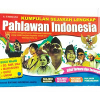 Kumpulan Sejarah Lengkap Pahlawan Indonesia : Kita perlu mengenal para pahlawan Indonesia yang telah berjasa kepada tanah air tercinta kita ini