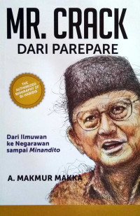 Mr. Crack Dari Parepare: Dari ilmuwan ke negarawan sampai minandito