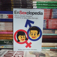 EnSEXclopedia : Tanya Jawab Masalah Pubertas & Seksualitas Remaja