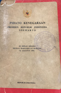 Pidato Kenegaraan Presiden Republik Indonesia Soerhato : Di Depan Sidang Dewan Perwakilan Rakyat 16 Agustus 1991