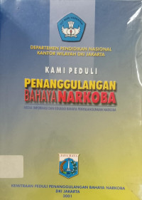 KAMI PEDULI : PENANGGULANGAN BAHAYA NARKOBA