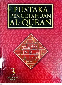 Pustaka Pengetahuan Al-Qur'an Jilid 3 : Kehidupan Sosial