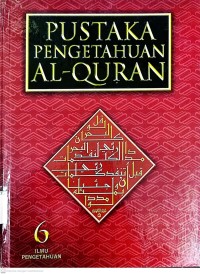 Pustaka Pengetahuan Al-Qur'an Jilid 6 : Ilmu Pengetahuan