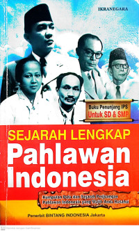 Sejarah Lengkap Pahlawan Indonesia