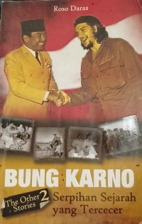 BUNG KARNO : The Other Stories 2