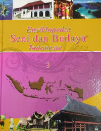 Ensiklopedia Seni dan Budaya Indonesia 3