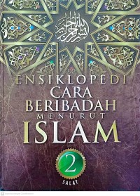 Ensiklopedi Cara Beribadah Menurut Islam Jilid 2 : Salat