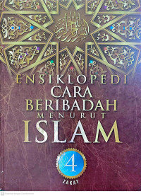 Ensiklopedi Cara Beribadah Menurut Islam Jilid 4 : Zakat