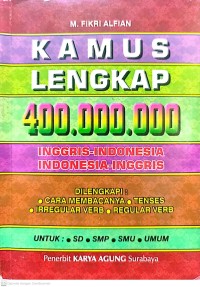 Kamus Lengkap 400 Juta : Inggris - Indonesia / Indonesia - Inggris