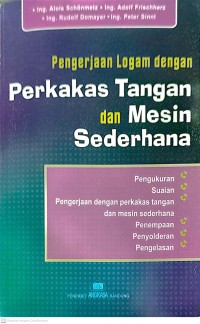 Pengerjaan Logam dengan Perkakas Tangan dan Mesin Sederhana