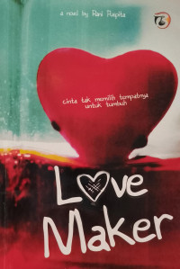 Love Maker : Cinta tak memilih tempatnya untuk tumbuh