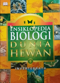 ENSIKLOPEDIA BIOLOGI DUNIA HEWAN Jilid 7 : Invertebrata