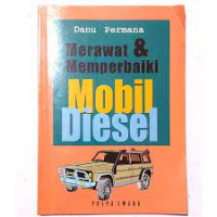 Merawat dan Memperbaiki Mobil Diesel