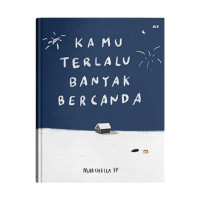 Kamu Terlalu Banya Bercanda
