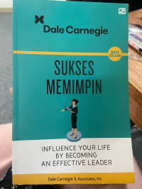 Sukses Memimpin = Enchance Your Life By Becoming An Effective Leader