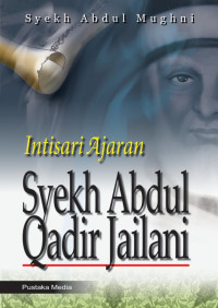 Intisari Ajaran : Syekh Abdul Qadir Jailani