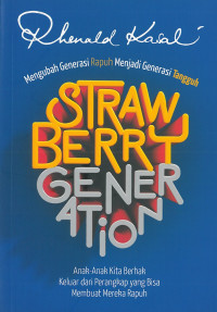 Strawberry generation: anak-anak kita berhak keluar dari perangkap yang bisa membuat mereka rapuh